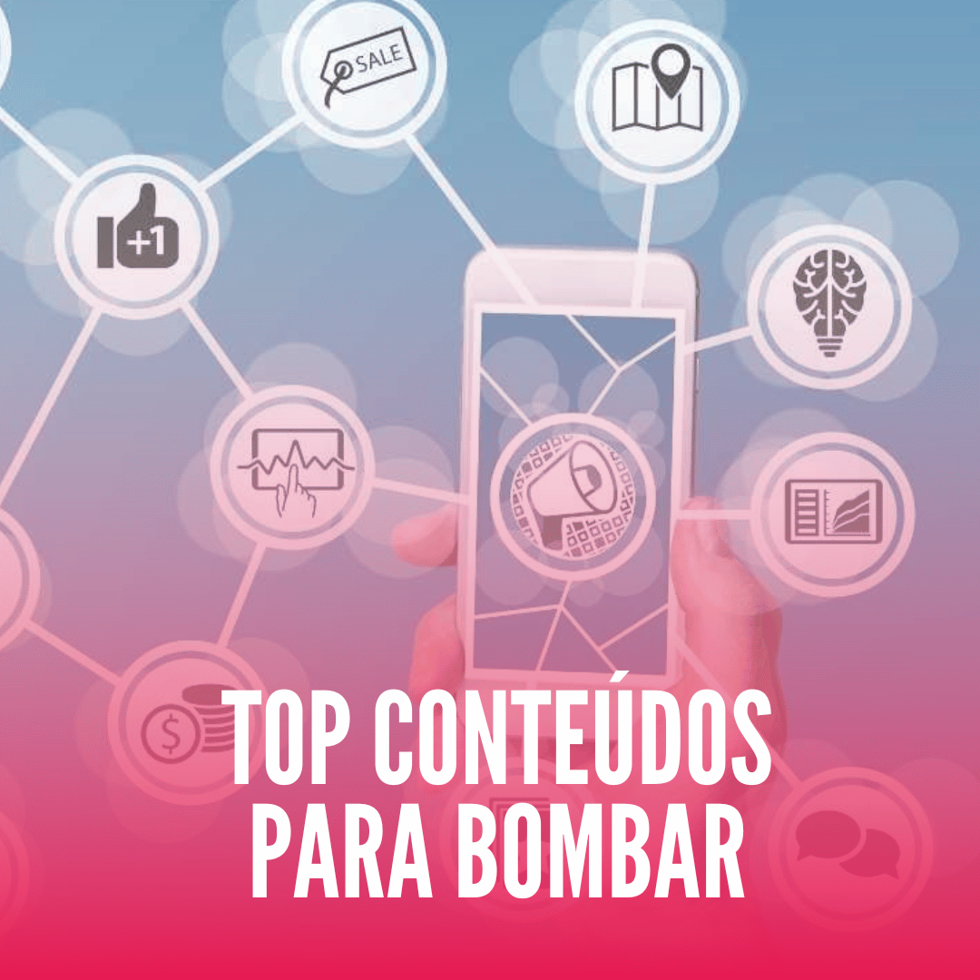 TOP Conteúdos p/ BOMBAR as Vendas