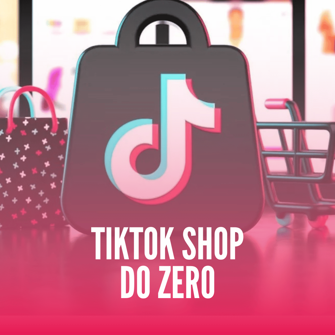 TikTok SHOP do Zero